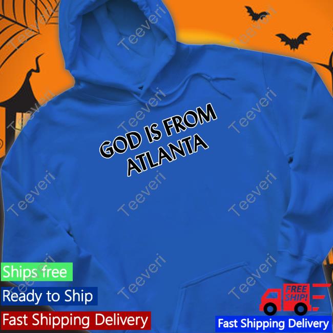 God Is From Atlanta Hoodie