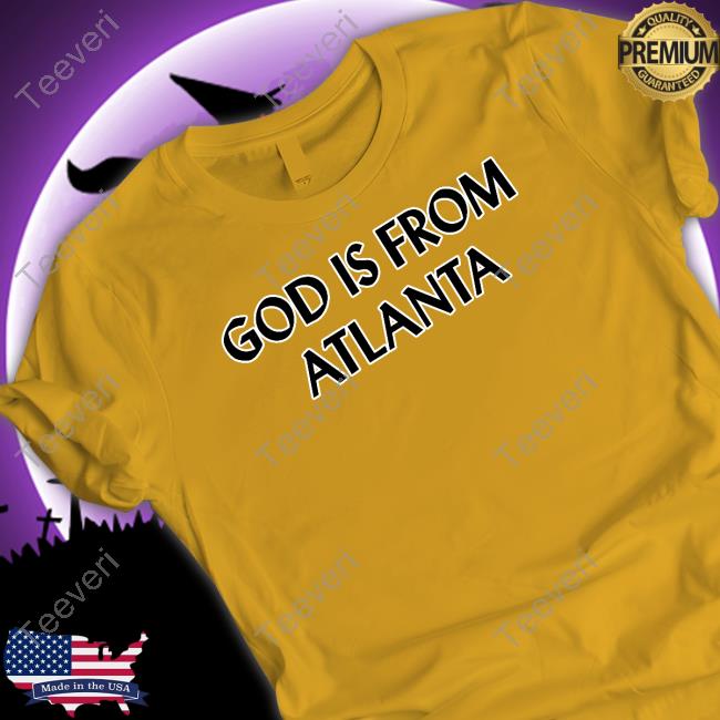 God Is From Atlanta 2023 Sweatshirt